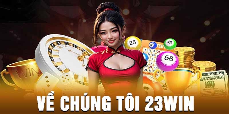 Về chúng tôi 23WIN - Giới thiệu sân chơi