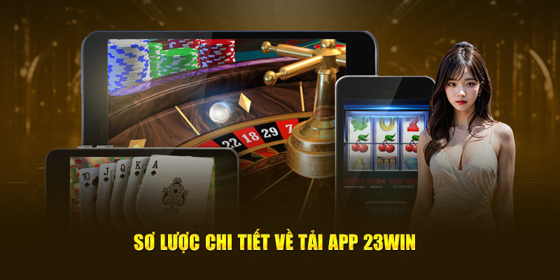 Lợi ích khi sử dụng và tải app 23win mà tân thủ nên biết