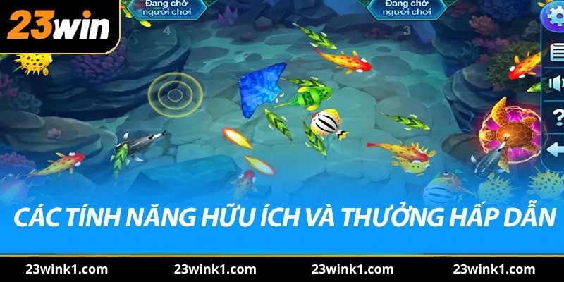 Các tính năng hữu ích và thưởng hấp dẫn