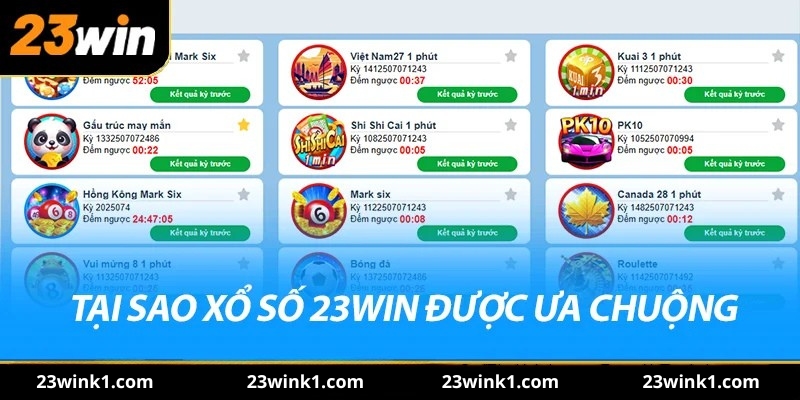 Tại sao xổ số 23win được ưa chuộng